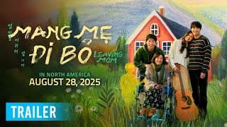 LEAVING MOM (MANG MẸ ĐI BỎ - Leaving Mom) - Official Trailer [HD] - In US & Canada Cinemas AUG 28