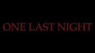 ONE LAST NIGHT | Trailer