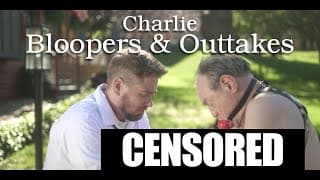 Charlie | Bloopers & Outtakes