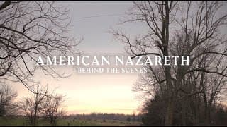 AMERICAN NAZARETH: Behind the Scenes