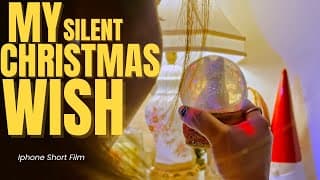 'My Silent Christmas Wish'  - IPHONE Short Film (4K)