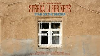 Stêrka Li Ser Xetê | Sınırdaki Yıldız | Star on the Border - Teaser