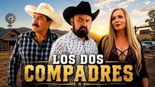 Los Dos Compadres: La Mujer De Todos | TRÁILER OFICIAL
