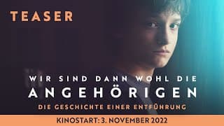WIR SIND DANN WOHL DIE ANGEHÖRIGEN - Teaser (HD)