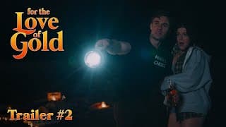 For The Love Of Gold | TRAILER #2