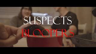 SUSPECTS BLOOPERS
