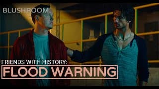 Flood Warning | A Blushroom Short Film (Gay Romance)