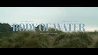 Body of Water  |  Official Trailer (SUBS)