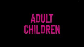 Adult Children - Trailer
