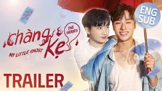 [Official Trailer] CHÀNG KẸ | MY LITTLE GHOST | BOYS LOVE VIETNAM | KC 03.10.2025