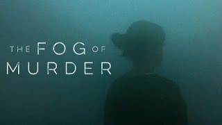 The Fog of Murder Trailer