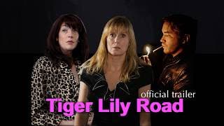 Tiger Lily Road - Official Trailer