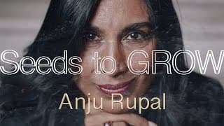 Seeds to GROW: Anju Rupal - TRAILER