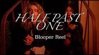 Half Past One | Behind The Scenes Reel
