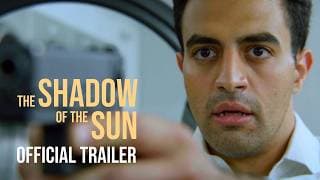 The Shadow of the Sun | Official Trailer