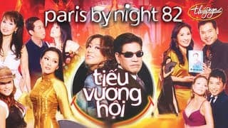 Paris By Night 82 - Tiếu Vương Hội (Full Program)