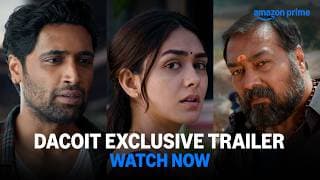 Dacoit Exclusive Trailer - Watch Now | Adivi Sesh, Mrunal Thakur, Anurag Kashyap | Prime Video India