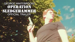 George Whitebrooke: Operation Sledgehammer | Official Trailer
