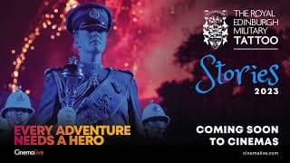 THE ROYAL EDINBURGH MILITARY TATTOO 2023 - COMING SOON TO CINEMAS
