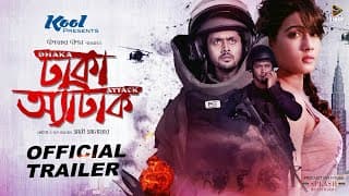 Dhaka Attack (2017) | Bengali Film | Official Trailer | Arifin Shuvoo | Mahiya Mahi | Dipankar Dipon