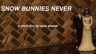 SNOW BUNNIES NEVER (A Short Film)