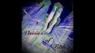 Visions of Filth Trailer