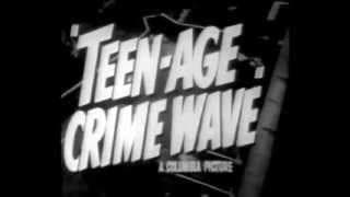 Teen-age Crime Wave trailer (1955)