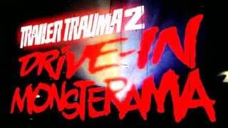 TRAILER TRAUMA 2: DRIVE-IN MONSTERAMA teaser trailer