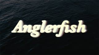 Anglerfish (Trailer)