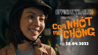CON NHÓT MÓT CHỒNG | OFFICIAL TRAILER | KHỞI CHIẾU 28.04.2023