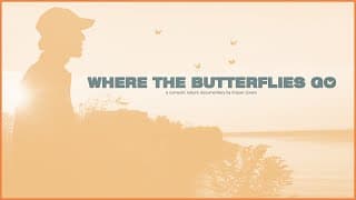 Where The Butterflies Go - Trailer