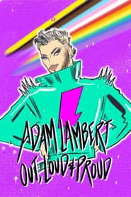 Adam Lambert: Out, Loud and Proud