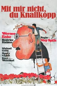 Mit mir nicht, du Knallkopp