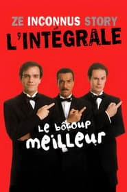 Ze inconnus Story: Le Bôcoup meilleur