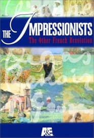 The Impressionists: The Other French Revolution