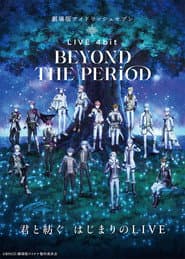 IDOLiSH7 Movie: LIVE 4bit - BEYOND THE PERiOD