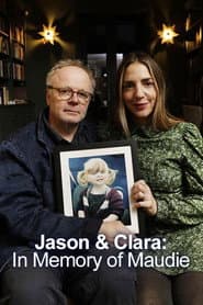 Jason and Clara: In Memory of Maudie