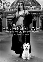 Euroglam Budapest 1: Wanda Curtis