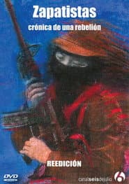 Zapatistas: Chronicle of a Rebellion