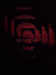 La Tristesse