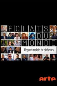 Éclats du monde : regards croisés de cinéastes