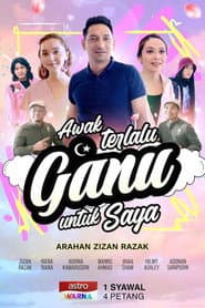 Awak Terlalu Ganu Untuk Saya