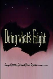 Doing What's Fright