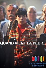 Quand vient la peur...