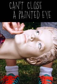 Can't Close a Painted Eye