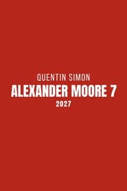 Alexander Moore 7 : Héritage