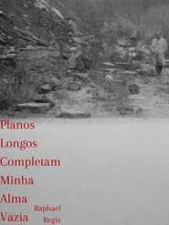 Planos Longos Completam Minha Alma Vazia
