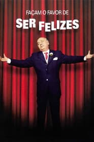 Façam o Favor de Ser Felizes