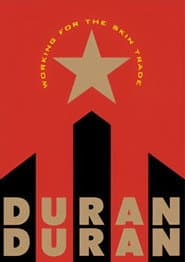 Duran Duran: Working for the Skin Trade