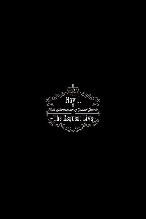 May J. 10th Anniversary Grand Finale ~The Request Live~ @ Orchard Hall 2016.10.9